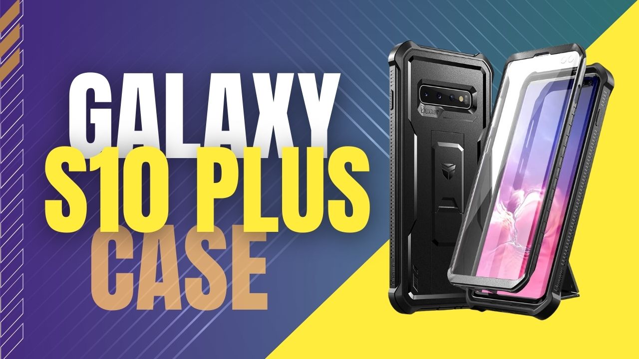You are currently viewing Samsung Galaxy S10 Plus Case
